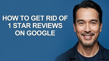 How to Get Rid Of 1 Star Reviews on Google - KevinHowTo