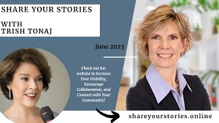 Share Your Stories with Trish Tonaj