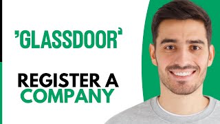 How To Register A Company On Glassdoor - Step by Step