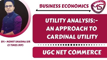 UTILITY ANALYSIS : CARDINAL UTILITY || BUSINESS ECONOMICS (CHAPTER -4 PART 1) || UGC NET COMMERCE ||