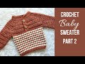 Crochet Baby Sweater (Part 2)