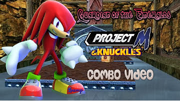 Guardian of the Emeralds - A Project M Knuckles Combo Video