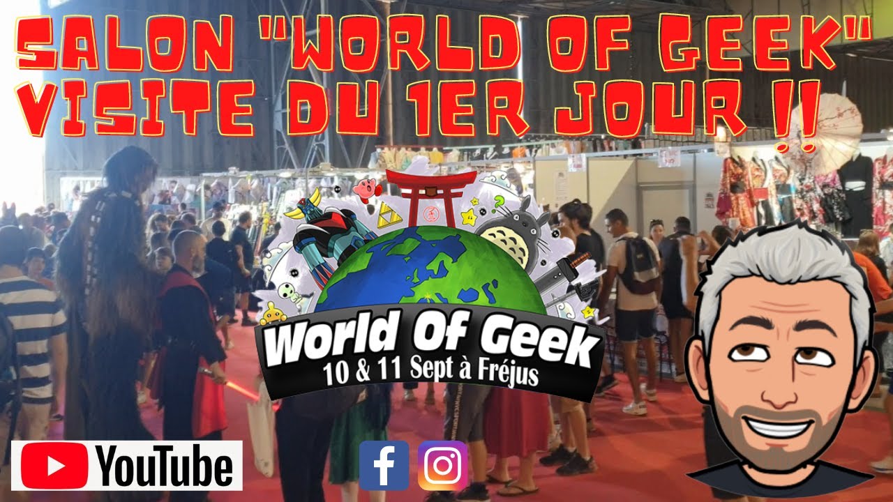 #121 - Salon "World Of Geek" à Fréjus , 1ère journée (le 10 septembre