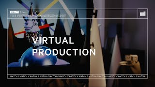 WATCH | Virtual Production at The Mill | The Future of Creative Technology