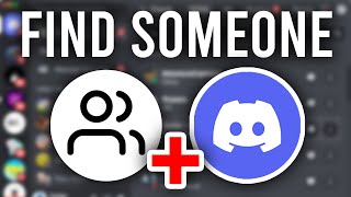 How To Find Someone On Discord  Full Guide