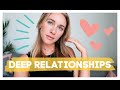 HOW-TO DEEPEN RELATIONSHIPS In Your Life