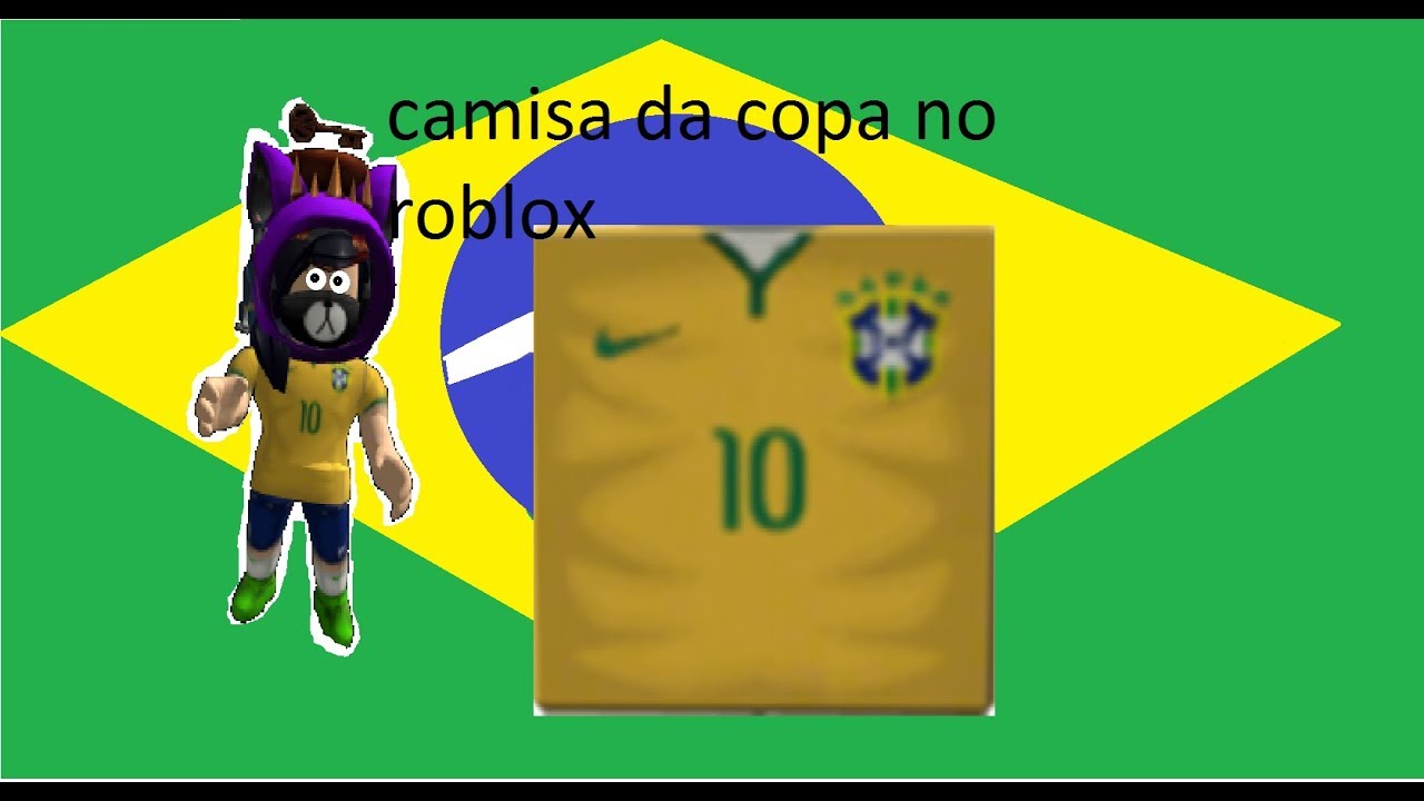 Camisa Da Copa No Roblox De Graca Youtube - jogar do brasil no roblox