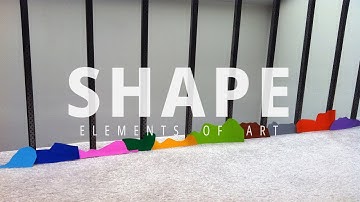 [ELEMENTS OF ART] S H A P E