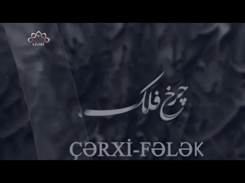 Çərxi-Fələk seriali (1)