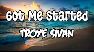 Troye Sivan — Got Me Started (Lyrics Video)