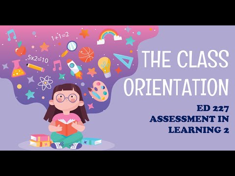 Class Orientation ED 227 Assessment in Learning 2