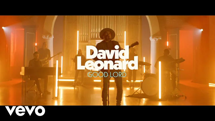 David Leonard - Good Lord (Official Music Video)