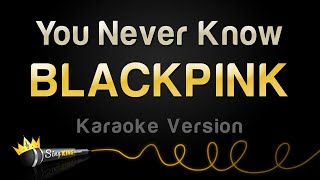 BLACKPINK - You Never Know (Karaoke Version)