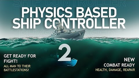 physics based ship controller 2.0!