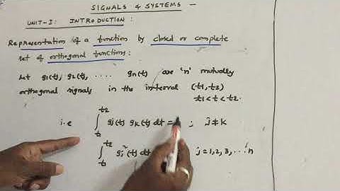 Signals & Systems - Closed or Complete set of orthogonal signals - unit -I