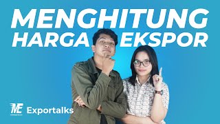 Exportalks - Cara Menghitung Harga Ekspor Untuk Pemula