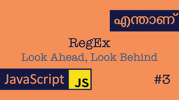 #3 Regular Expression | JavaScript | Malayalam | ES6 | Positive/Negative Lookahead/Lookbehind