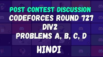 Codeforces Round 727 Solution Discussion || A, B, C, D || Hindi || Live with TLE-Eliminators
