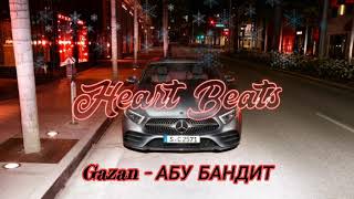 Gazan - АБУ БАНДИТ