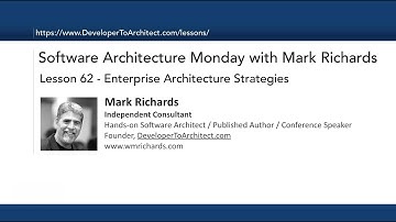 Lesson 62 - Enterprise Architecture Strategies