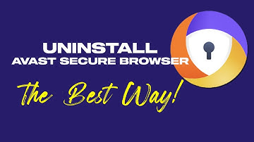 How To Uninstall Avast Secure Browser In Windows 11/ 10/ 8/ 7