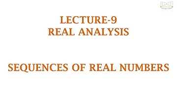 LECTURE-9 | REAL-ANALYSIS | SEQUENCES | CSIR-NET | SLET |GATE | IIT-JAM | NBHM | NBHM P.Hd.|