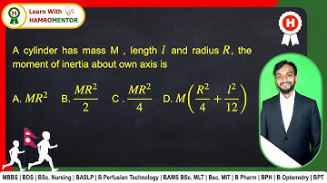 A cylinder has mass M , length ￼ and radius ￼, the moment of inertia about own axis is