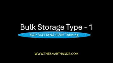 EWM Bulk Storage Type - 1 |  S4HANA EWM Training Videos