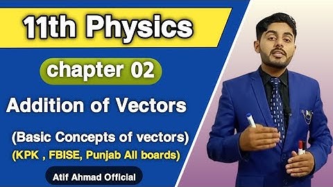 Addition of vectors class 11 | subtraction of vectors | 11th class physics ch 2 | urdu hindi