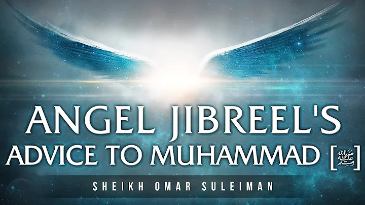 Angel Jibreel's Amazing Advice To Muhammad () - Om...
