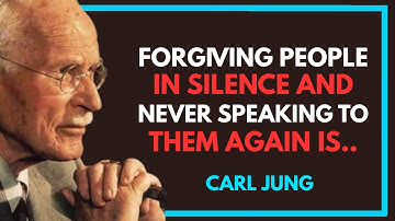 How to Forgive in Silence and Move On Forever | Carl Jung Motivation