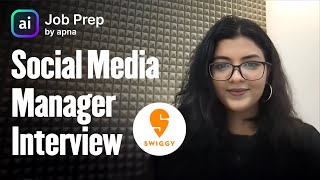 Interview questions asked in Social Media Manager Role at Swiggy | Apna AI Job Prep