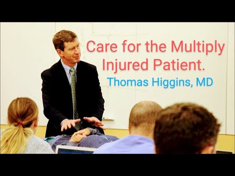 Care of the Multiply Injured Patient. Thomas Higgins, MD