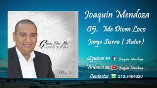 Vignette de la vidéo "Me Dicen Loco - Joaquin Mendoza  (Audio Oficial)"