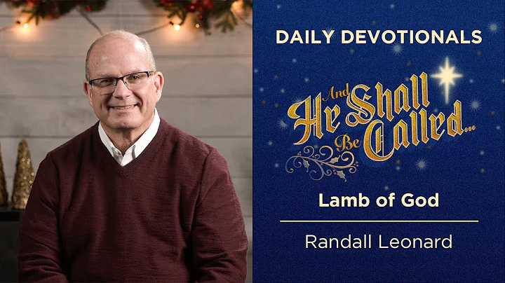 Daily Devotional with Randall Leonard | Lamb of God