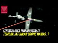 Sistem Senjata Laser Listas Udara Istrael Tembak Jatuh Drone dan Rudal Hamas.??