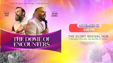 The Dome of Encounters with Evangelist Aslan Yusu // Apostle Nelson Alvarez