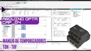 ⚡ Curso de OPTA Cap_04 Arduino PLC IDE - Temporizadores TON y TOF de conexión y des-conexión