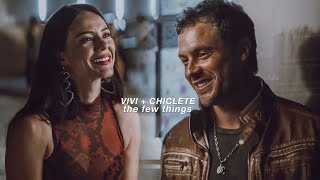 Vivi + Chiclete ─  the few things