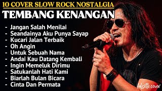 10 Cover Slow Rock Nostalgia | Lagu Tembang Kenangan populer Full Album 