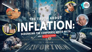 Debunking Inflation Myths: Unveiling the Truth Behind Corporate Greed"
