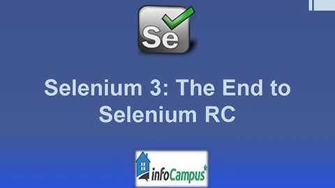 Selenium 3: The End to Selenium RC