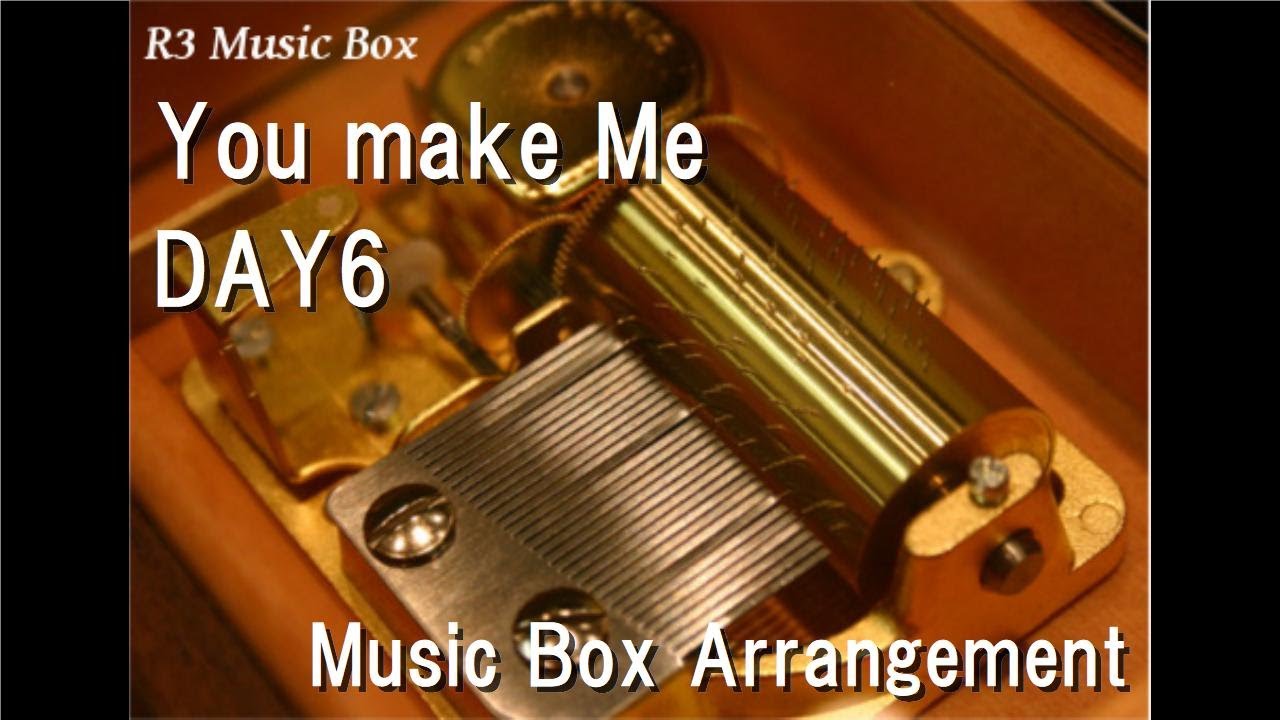 You make Me/DAY6 [Music Box]