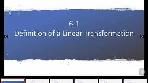 6.1 Definition of Linear Transformation and the Matrix of Transformation with Examples.