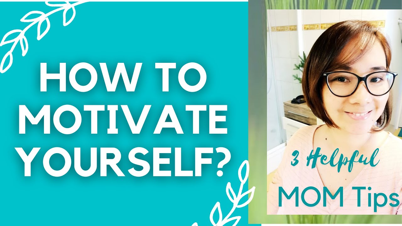 3 Effective Ways To Stay Motivated | MOM TIPS - YouTube