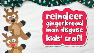 Reindeer Disguise A Gingerbread Man Craft For Kids