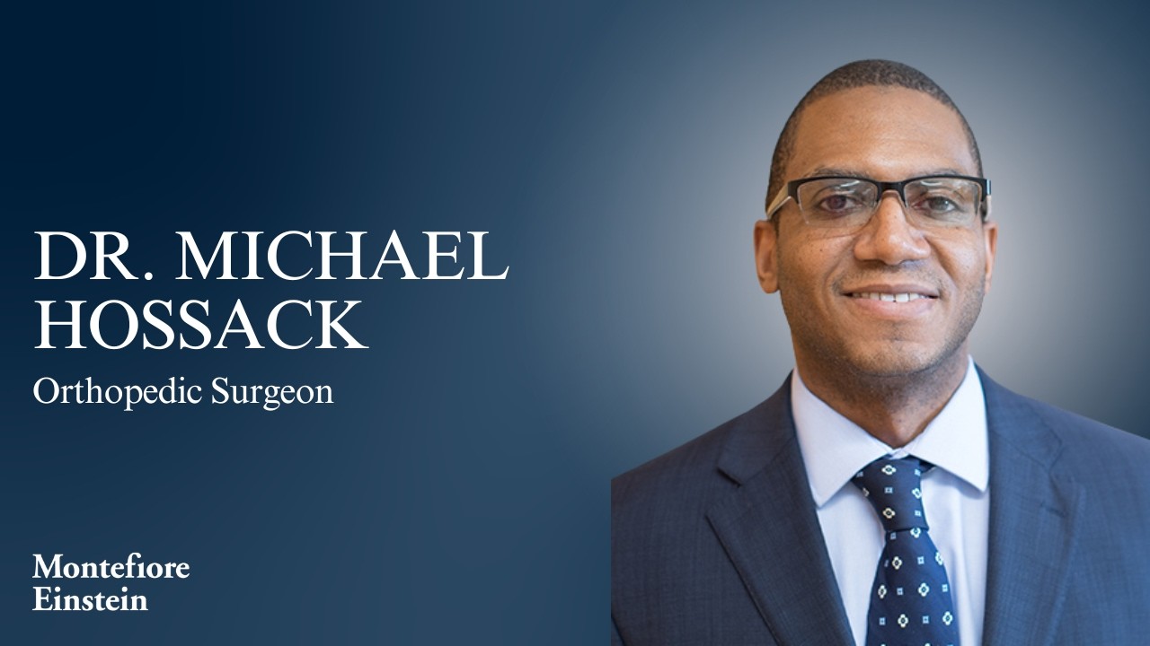 Michael Hossack, MD | Orthopedic Surgeon at Montefiore Einstein