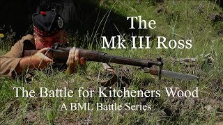 The Mk III Ross: The Battle of Kitcheners Wood  A BML Battle Series