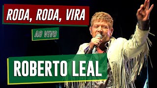 Roberto Leal - Roda Roda Vira 