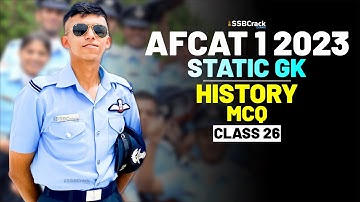 AFCAT 1 2023 Exam Static GK 45 Days Crash Course - History - Class 26